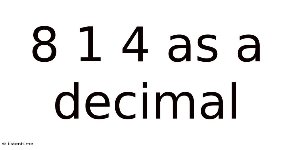 8 1 4 As A Decimal
