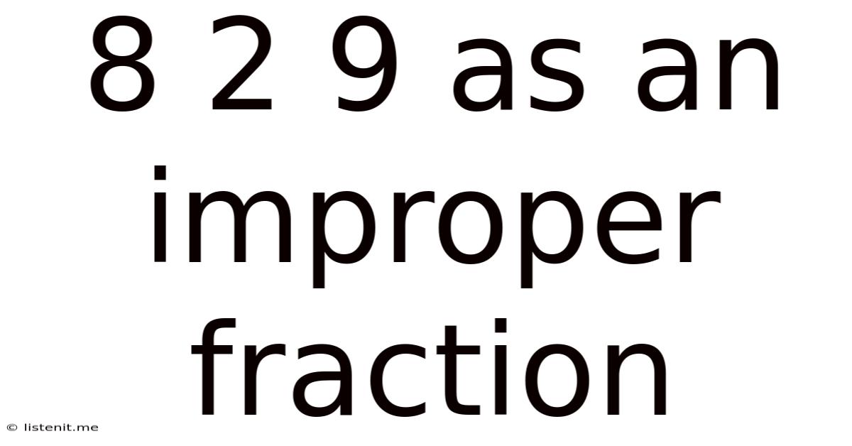 8 2 9 As An Improper Fraction