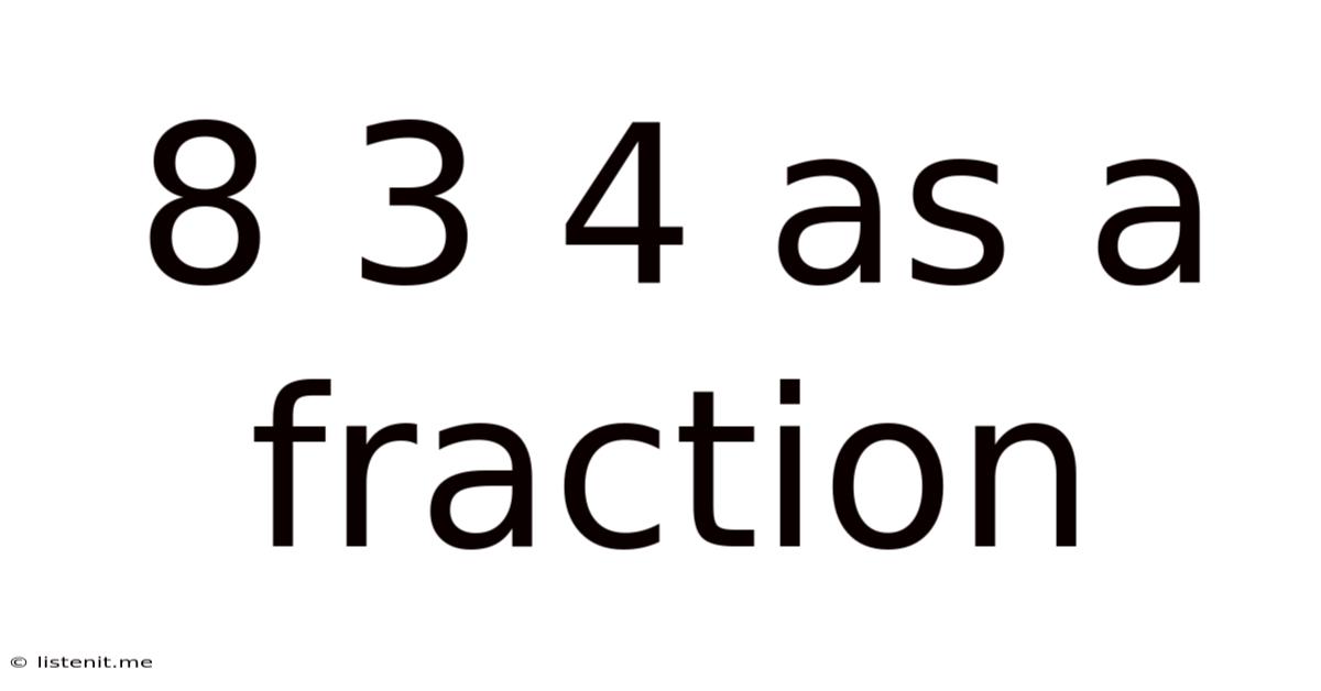8 3 4 As A Fraction