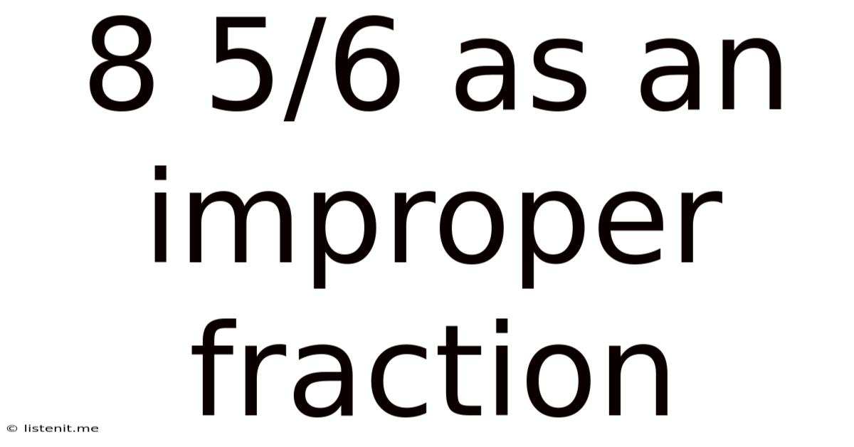 8 5/6 As An Improper Fraction