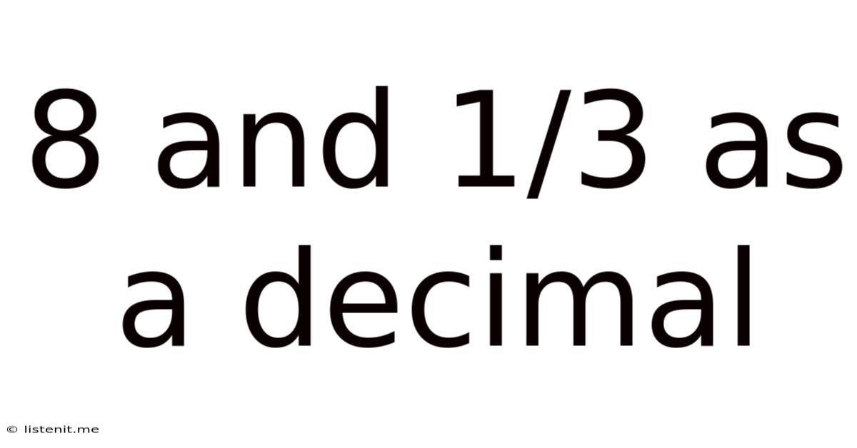 8 And 1/3 As A Decimal