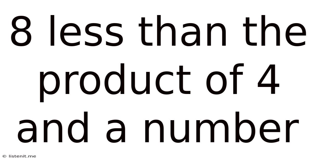 8 Less Than The Product Of 4 And A Number
