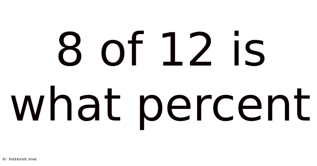 8 Of 12 Is What Percent