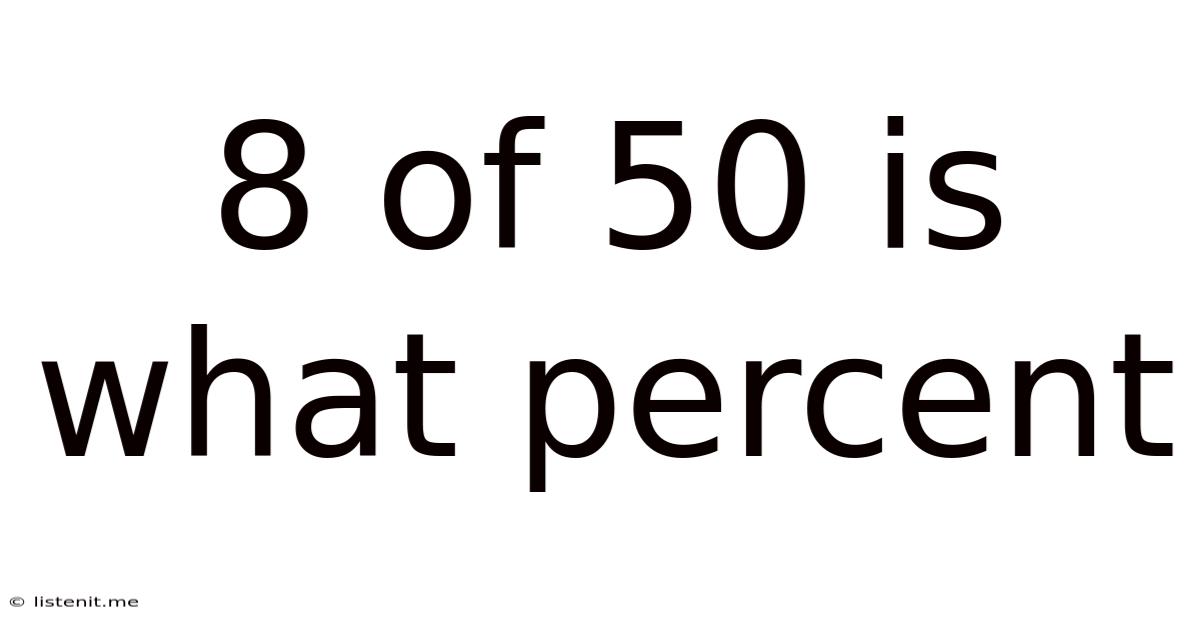 8 Of 50 Is What Percent