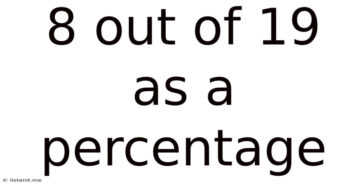 8 Out Of 19 As A Percentage