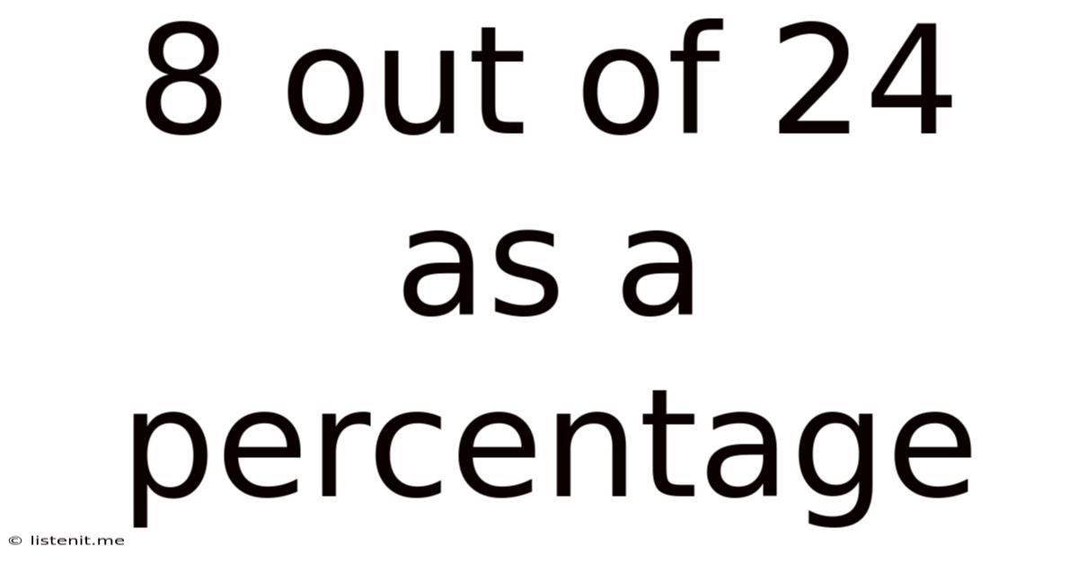 8 Out Of 24 As A Percentage