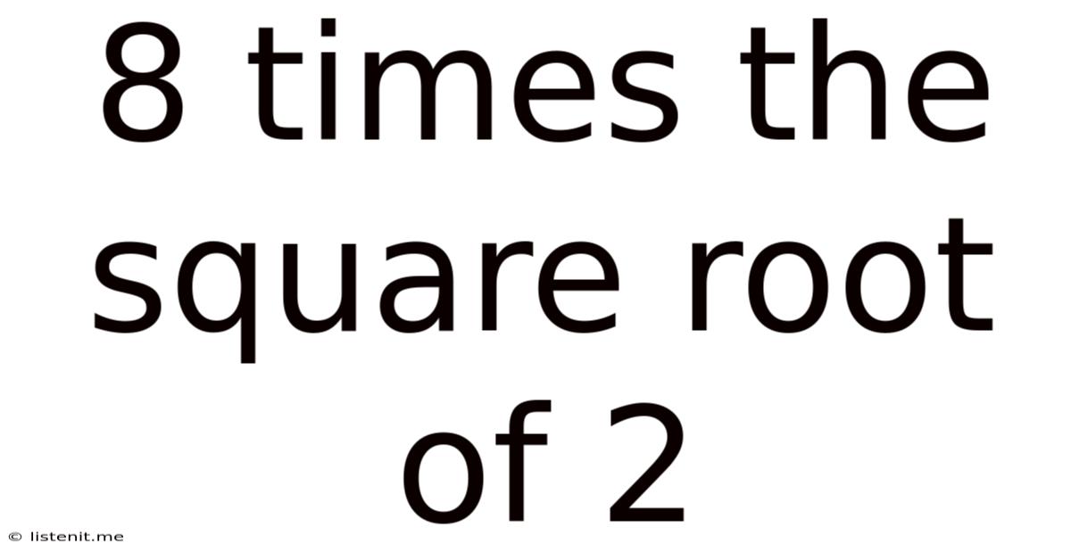 8 Times The Square Root Of 2
