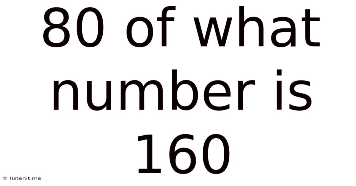 80 Of What Number Is 160