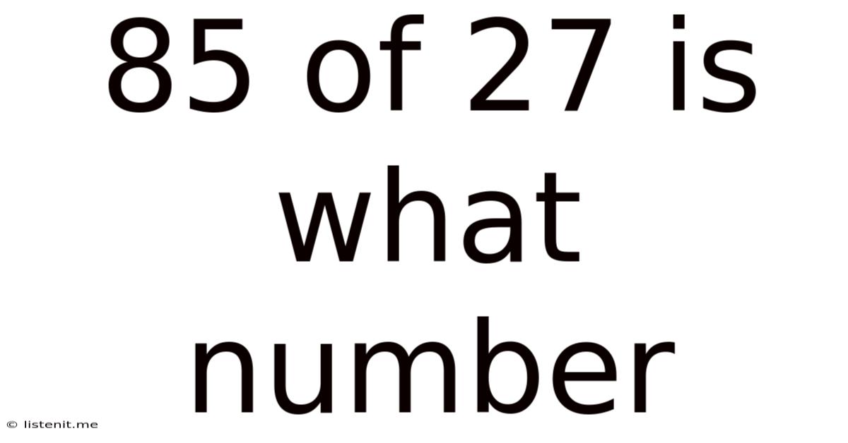 85 Of 27 Is What Number