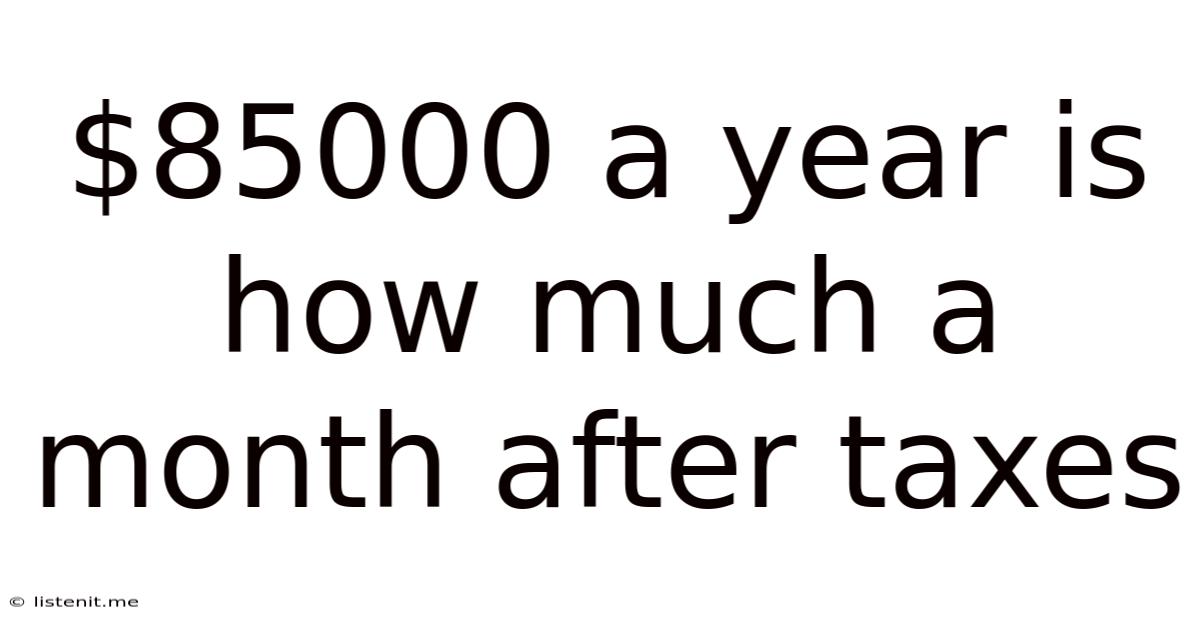 85000 A Year Is How Much A Month After Taxes