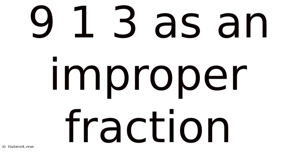 9 1 3 As An Improper Fraction