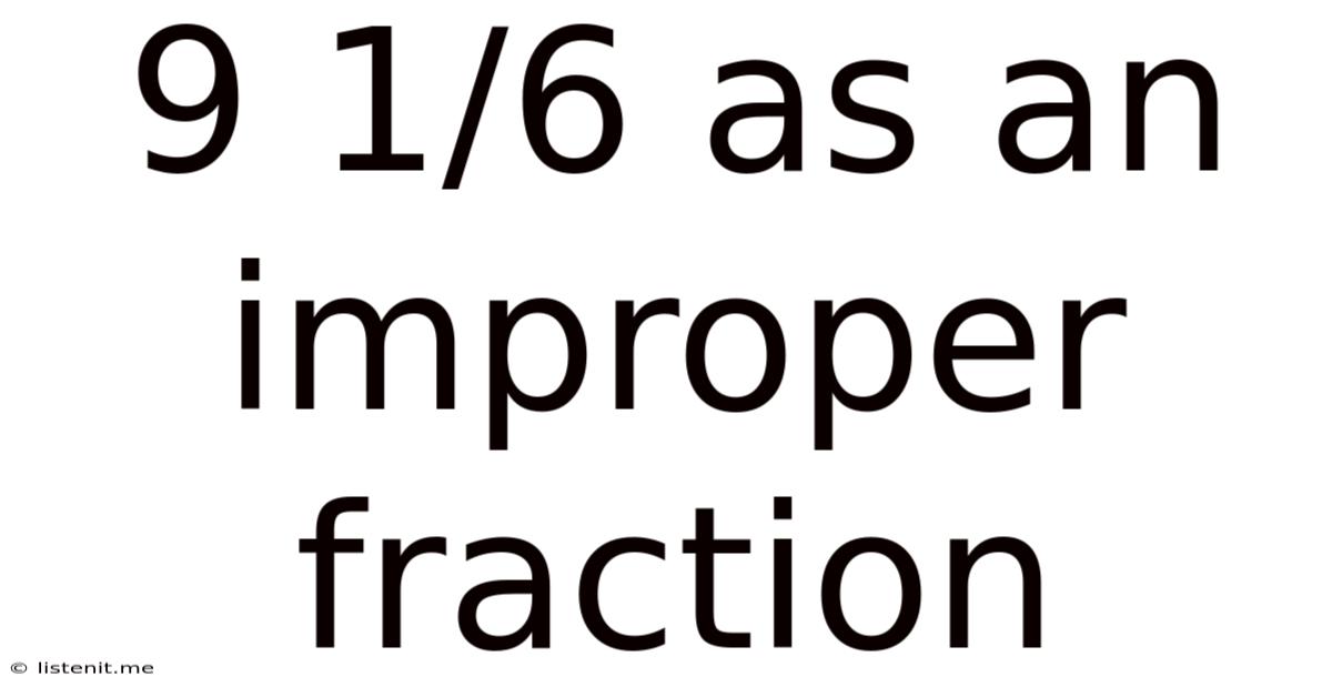 9 1/6 As An Improper Fraction
