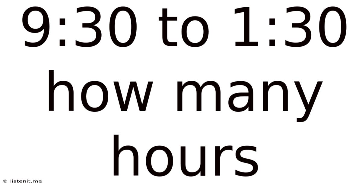 9:30 To 1:30 How Many Hours