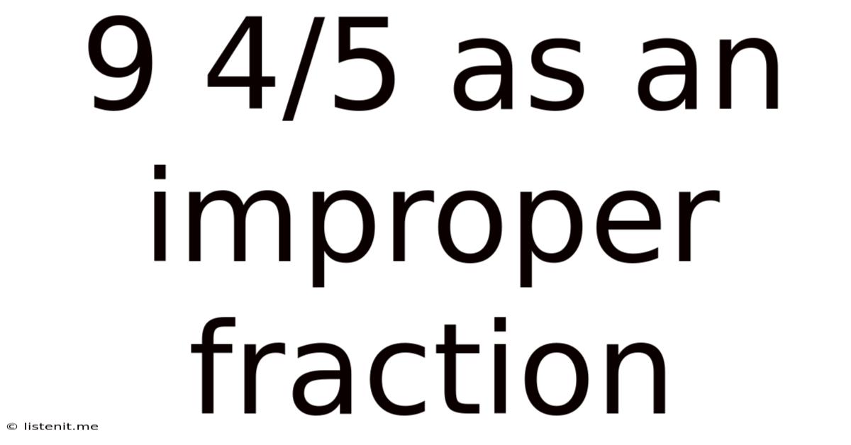 9 4/5 As An Improper Fraction