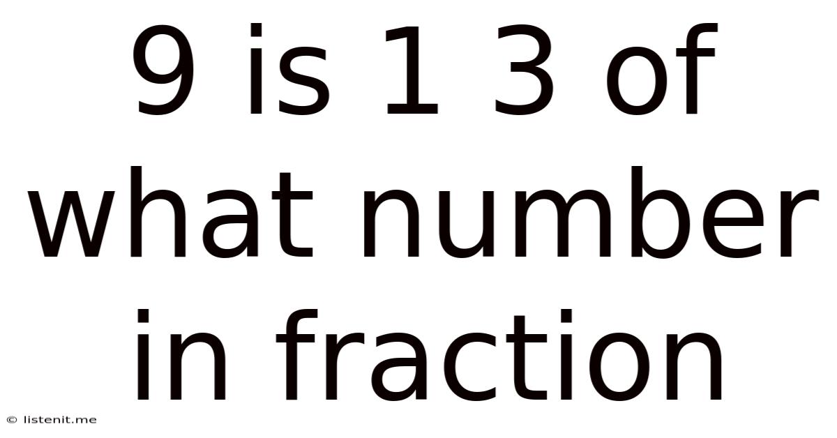 9 Is 1 3 Of What Number In Fraction