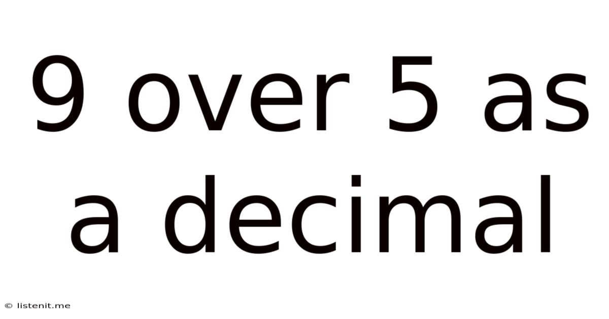 9 Over 5 As A Decimal