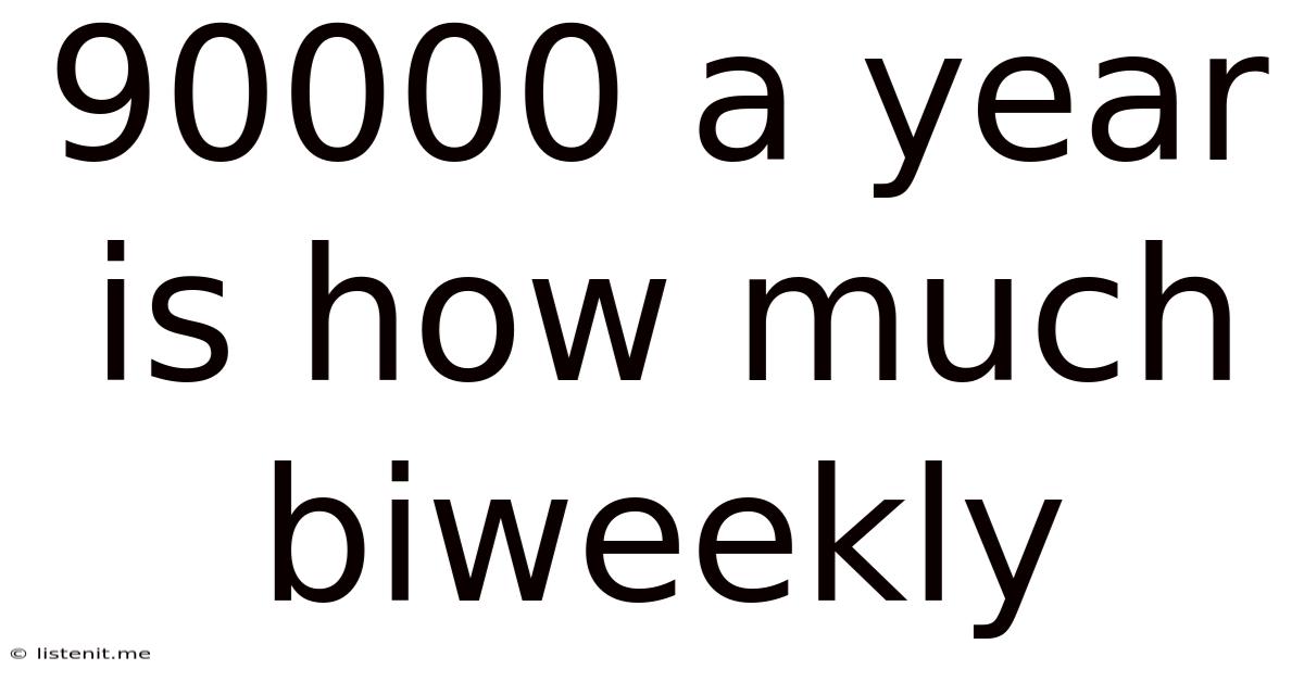 90000 A Year Is How Much Biweekly
