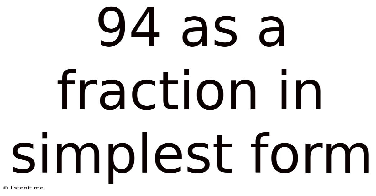 94 As A Fraction In Simplest Form