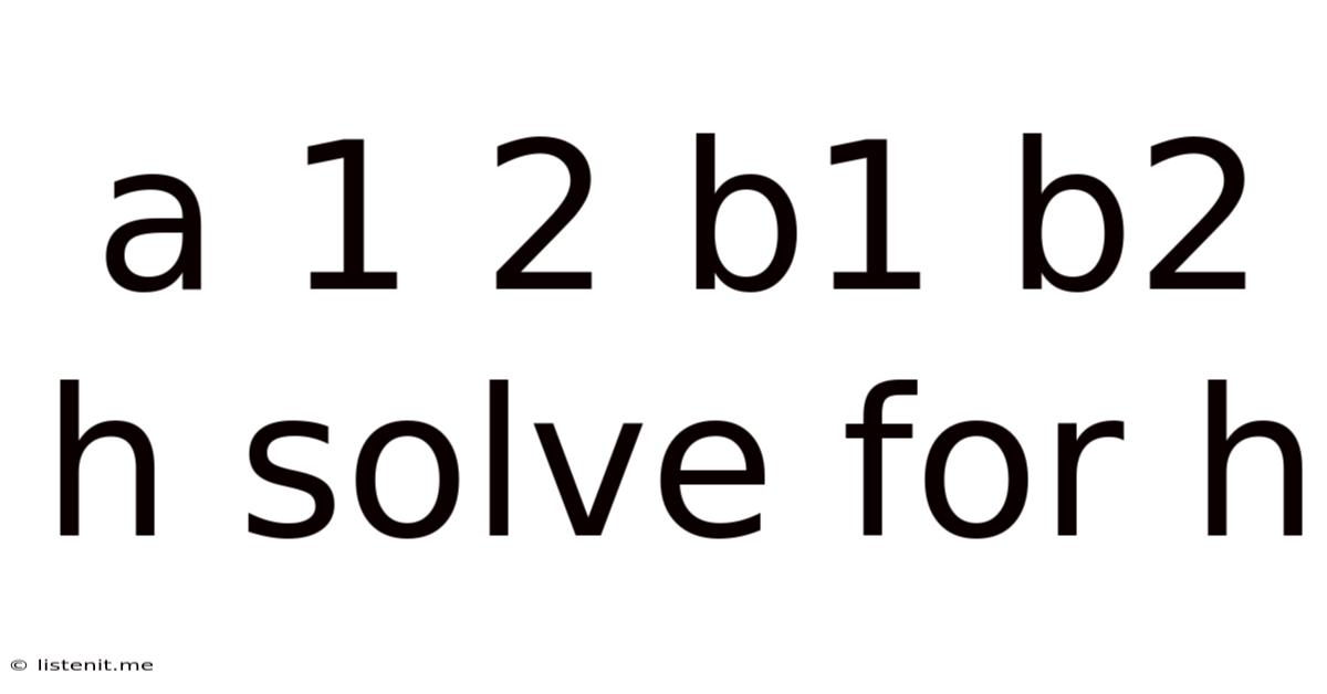 A 1 2 B1 B2 H Solve For H