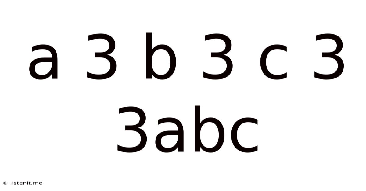 A 3 B 3 C 3 3abc