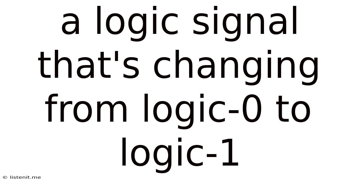 A Logic Signal That's Changing From Logic-0 To Logic-1