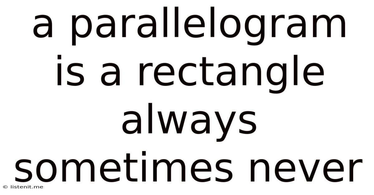 A Parallelogram Is A Rectangle Always Sometimes Never