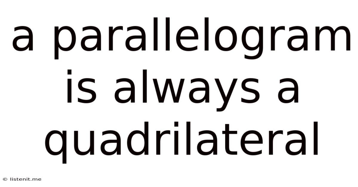 A Parallelogram Is Always A Quadrilateral
