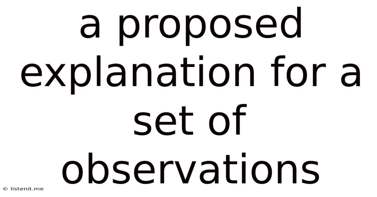 A Proposed Explanation For A Set Of Observations