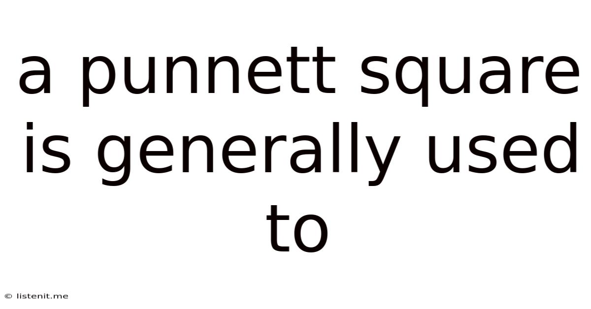 A Punnett Square Is Generally Used To