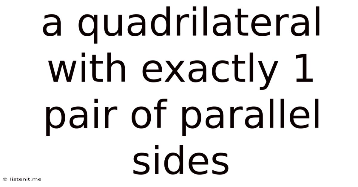 A Quadrilateral With Exactly 1 Pair Of Parallel Sides