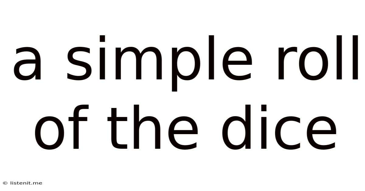 A Simple Roll Of The Dice