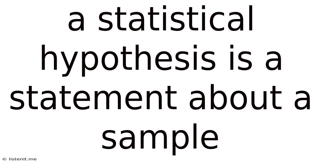 A Statistical Hypothesis Is A Statement About A Sample