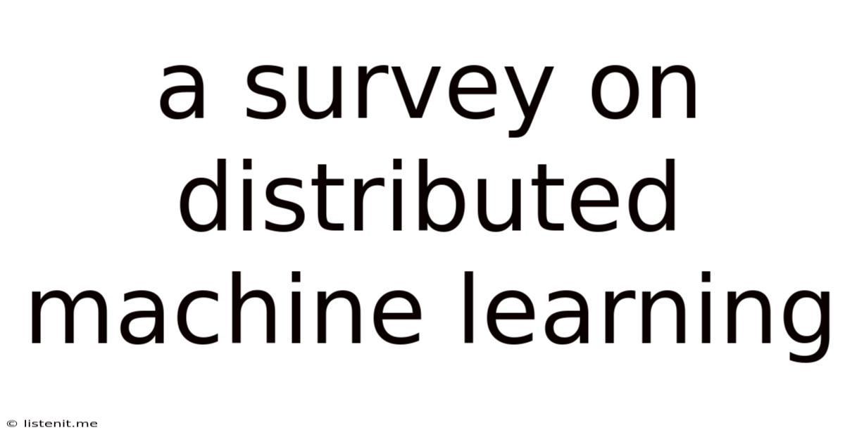 A Survey On Distributed Machine Learning