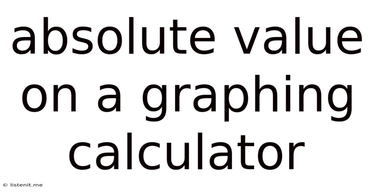Absolute Value On A Graphing Calculator