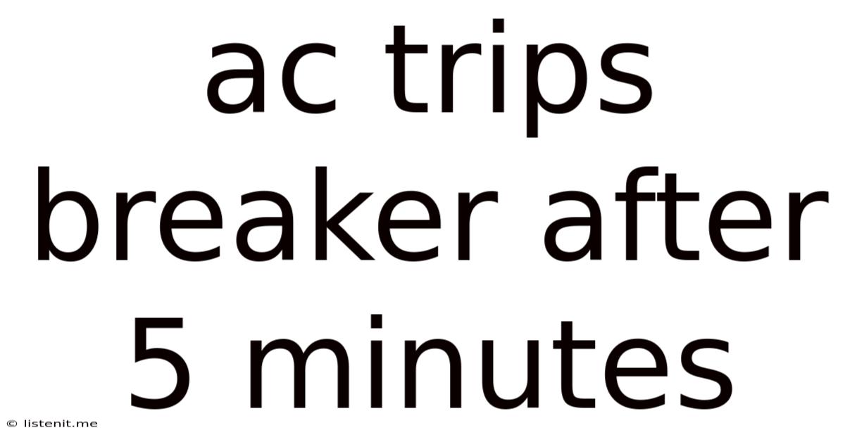 Ac Trips Breaker After 5 Minutes
