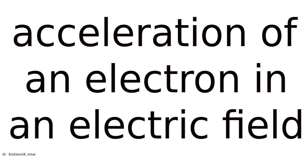 Acceleration Of An Electron In An Electric Field
