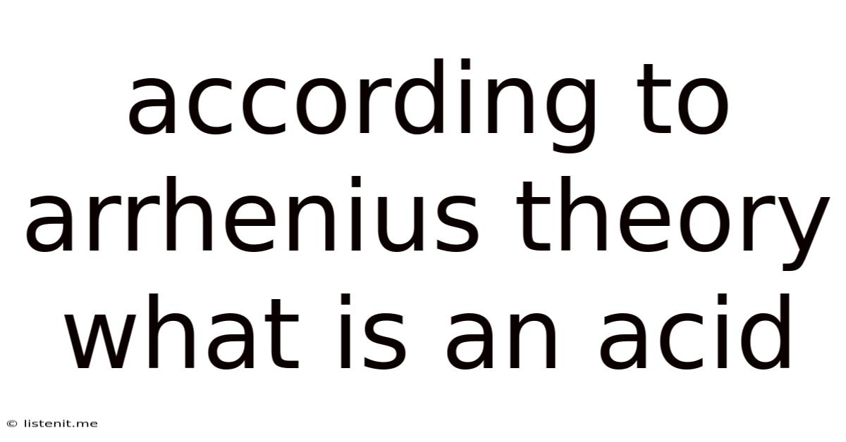 According To Arrhenius Theory What Is An Acid