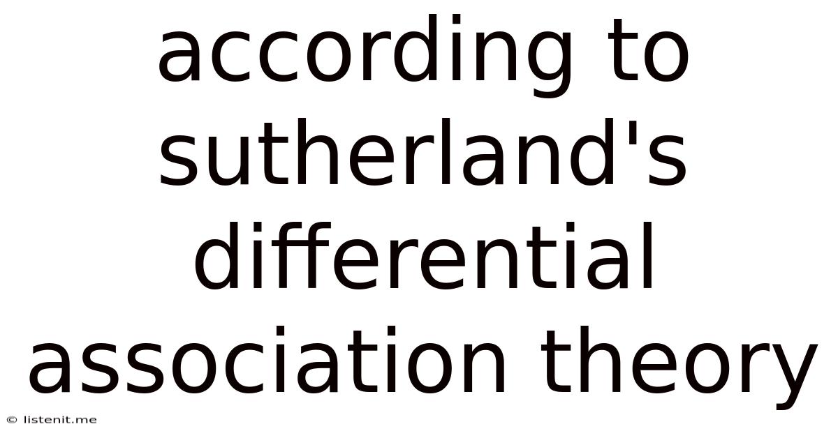 According To Sutherland's Differential Association Theory