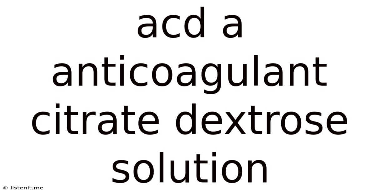 Acd A Anticoagulant Citrate Dextrose Solution