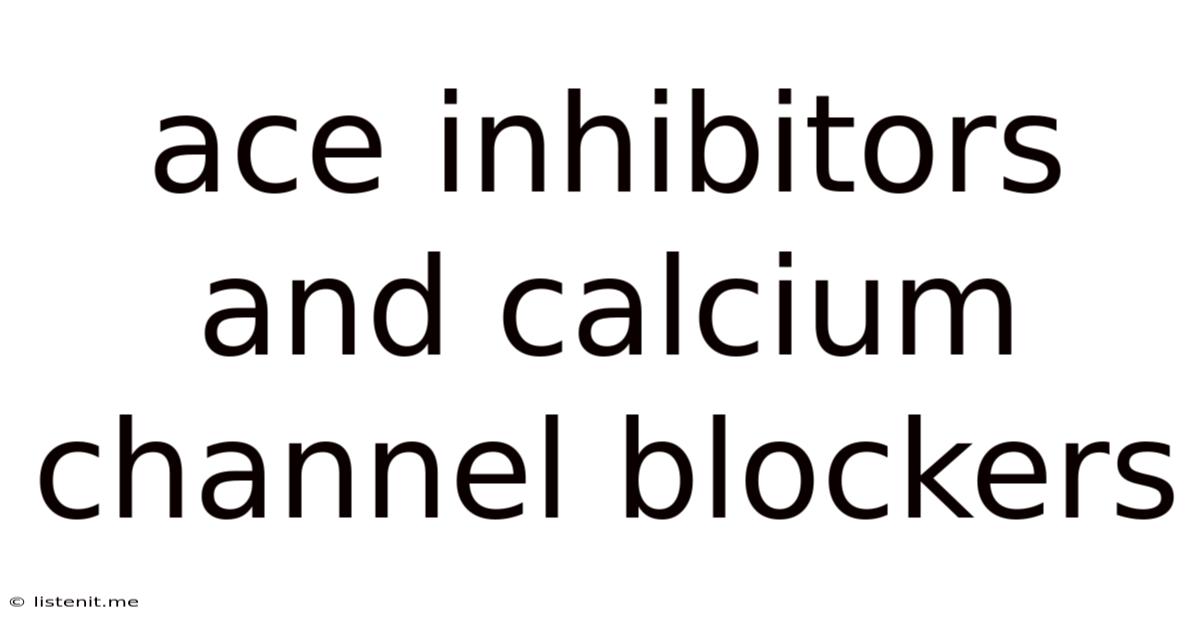 Ace Inhibitors And Calcium Channel Blockers