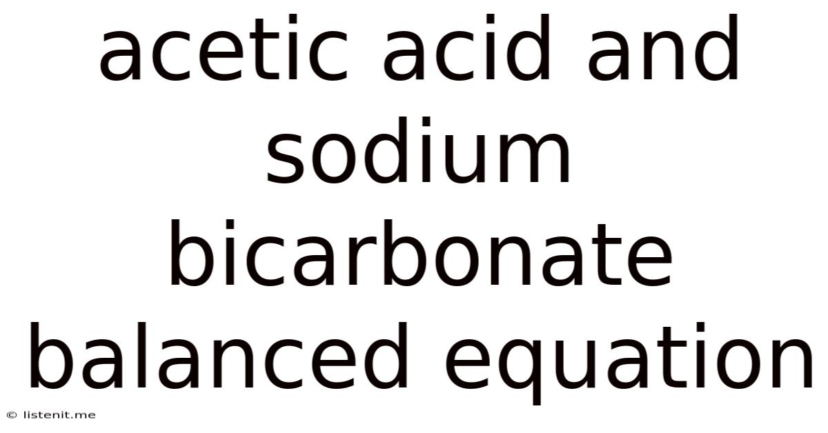 Acetic Acid And Sodium Bicarbonate Balanced Equation