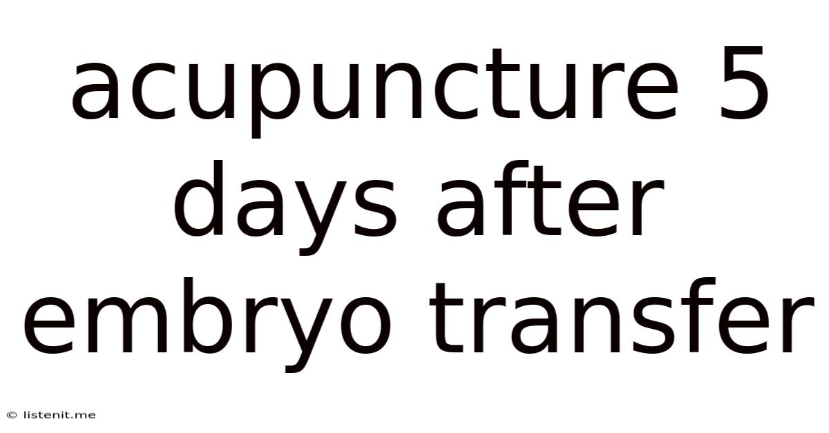 Acupuncture 5 Days After Embryo Transfer