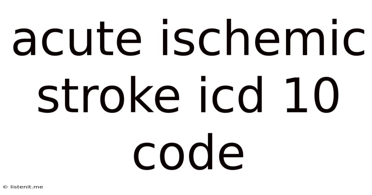 Acute Ischemic Stroke Icd 10 Code