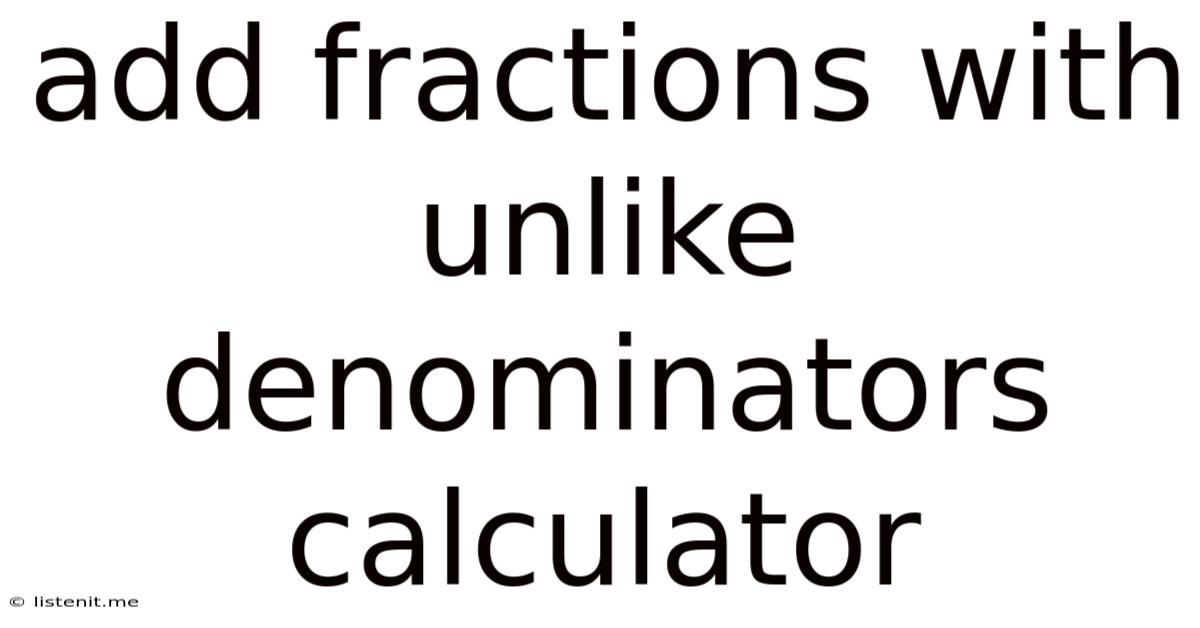 Add Fractions With Unlike Denominators Calculator