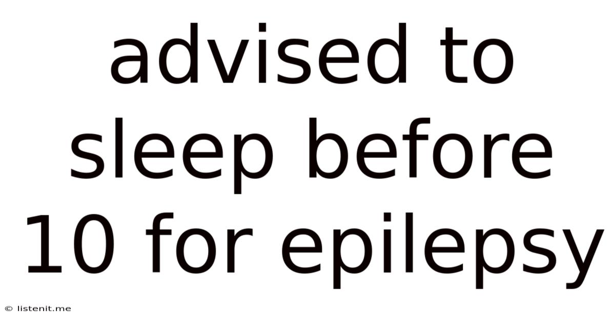 Advised To Sleep Before 10 For Epilepsy