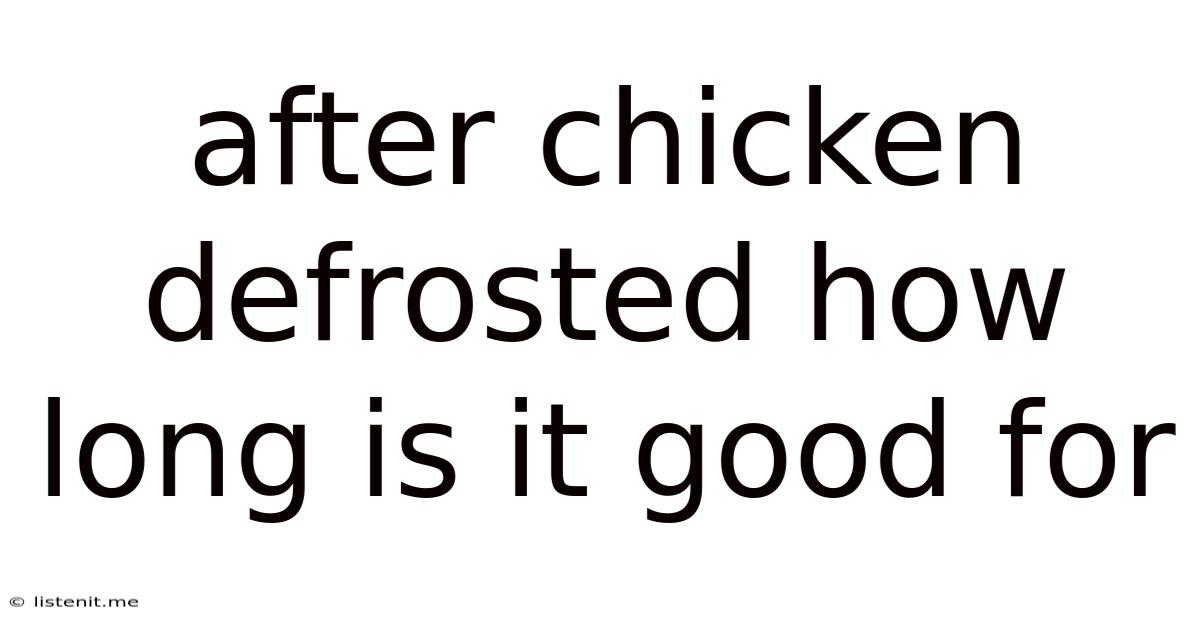 After Chicken Defrosted How Long Is It Good For