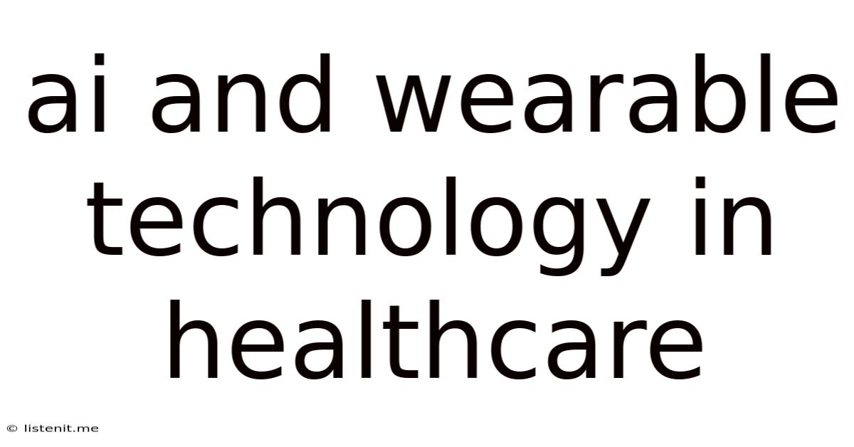 Ai And Wearable Technology In Healthcare