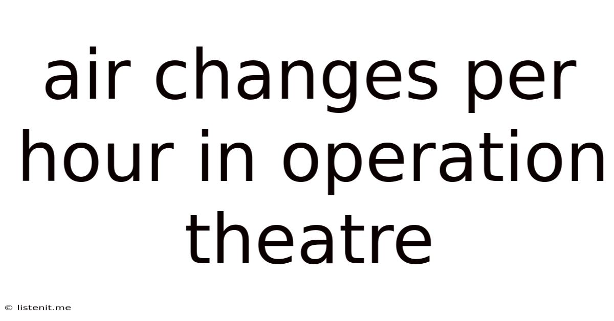 Air Changes Per Hour In Operation Theatre