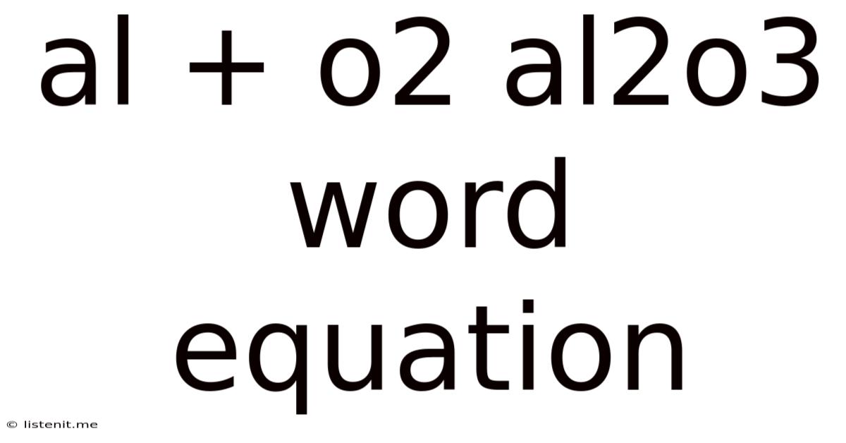 Al + O2 Al2o3 Word Equation