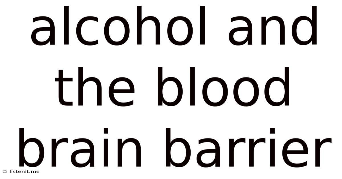 Alcohol And The Blood Brain Barrier